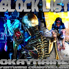 BLOCKLIST - OKAYMAINE X COWBOYKILLERR