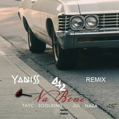 4.4.2, Tayc, Soolking feat Jul & Naza - Va Bene (YANISS Remix)[𝘗𝘐𝘛𝘊𝘏 𝘊𝘖𝘗𝘠𝘙𝘐𝘎𝘏𝘛]