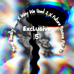 [EXCLUSIVE] |5| Never Really Over X Way We Used 2 X Future Bounce FLP ID