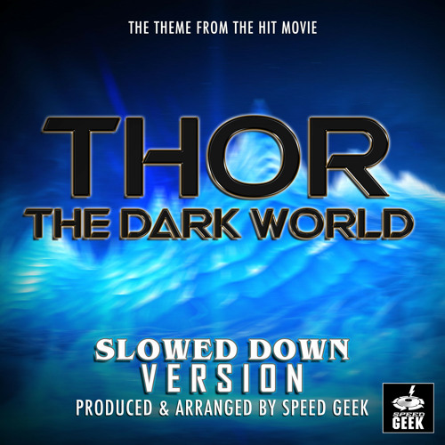 Thor: The Dark World Main Theme (From "Thor: The Dark World") (Slowed Down Version)