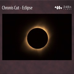 Chronis Cut - Eclipse