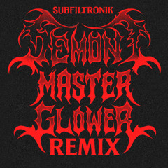 SUBFILTRONIK - DEMON MASTER (GLOWER #000# REMIX) (FREE)