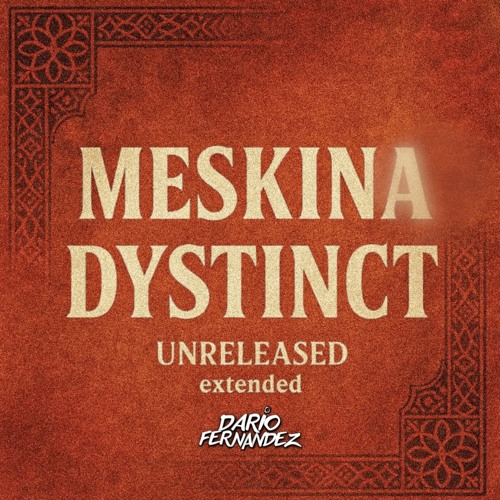 Meskina-Dystinct (UNRELEASED extented) DARIOFERNANDEZDJ