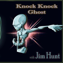 Knock Knock Ghost with Jim Hunt