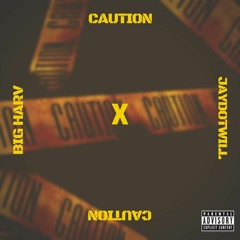 Caution Feat. TheReal JayDotWill