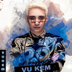 MIXTAPE - VŨ KEM (ĐẶT) ( MUA FULL SET ÂM THANH 320KBPS LIÊN HỆ ZALO 0922777444-TEL:@LBMEDIA999