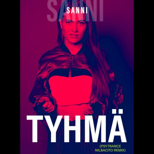 Tyhmä (Psytrance Nilbacito Remix) - SANNI Vs Killerwatts