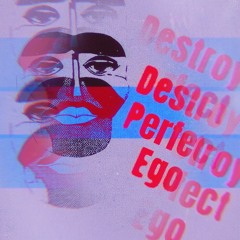 Destroy Perfect Ego