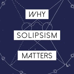 ⚡Audiobook🔥 Why Solipsism Matters (Why Philosophy Matters)