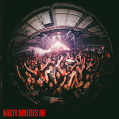 Nasty Nineties MF