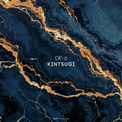 DP-6 - Kintsugi [DP-6 Records, DR280]