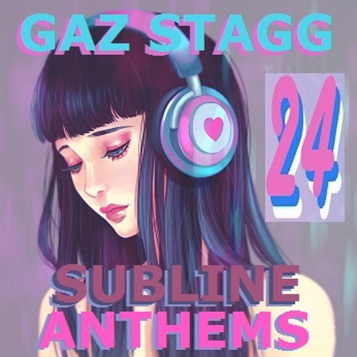 SUBLINE ANTHEMS VOL 24 (Mixed By DJ Gaz Stagg)