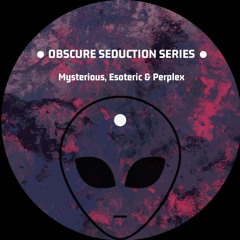 [OSS008] Mysterious, Esoteric & Perplex (Snippets)