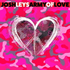 Josh Leys - Army Of Love