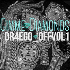 Gimme DIAMONDS x DR4EGO_OFFVol1