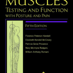 Get EBOOK 💑 Muscles: Testing and Testing and Function with Posture and Pain (Kendall