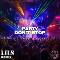 Party Don't Stop (LILS Remix) - Josh Le Tissier [Hardstyle]