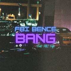 "BANG" feat. FBI Fefe