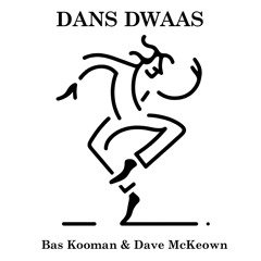 DANS DWAAS (dance fool) with Dave McKeown