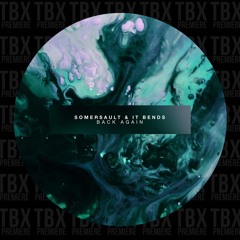 Premiere: Somersault & It Bends - Back Again (Sparkling Version Extended Mix) [MadTech]
