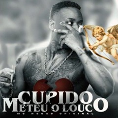 CUPIDO METEU O LOUCO - MC Negão Original