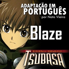 Blaze (Tsubasa Reservoir Chronicles - Abertura em Português) Nato Vieira