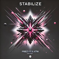 Freezy & ATRK - Stabilize (Original Mix)