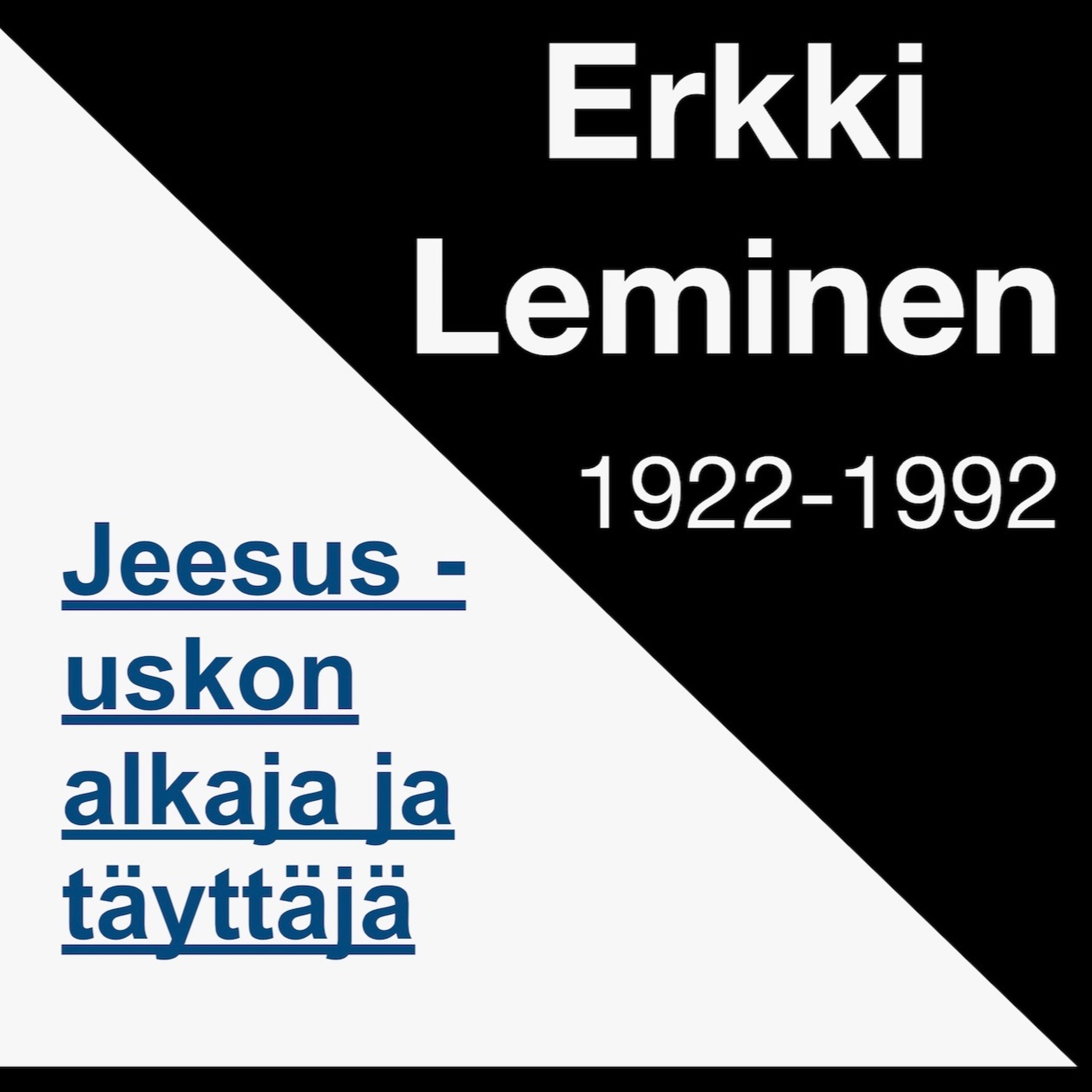 Jeesus - Uskon Alkaja Ja Täyttäjä, Erkki Leminen episode artwork
