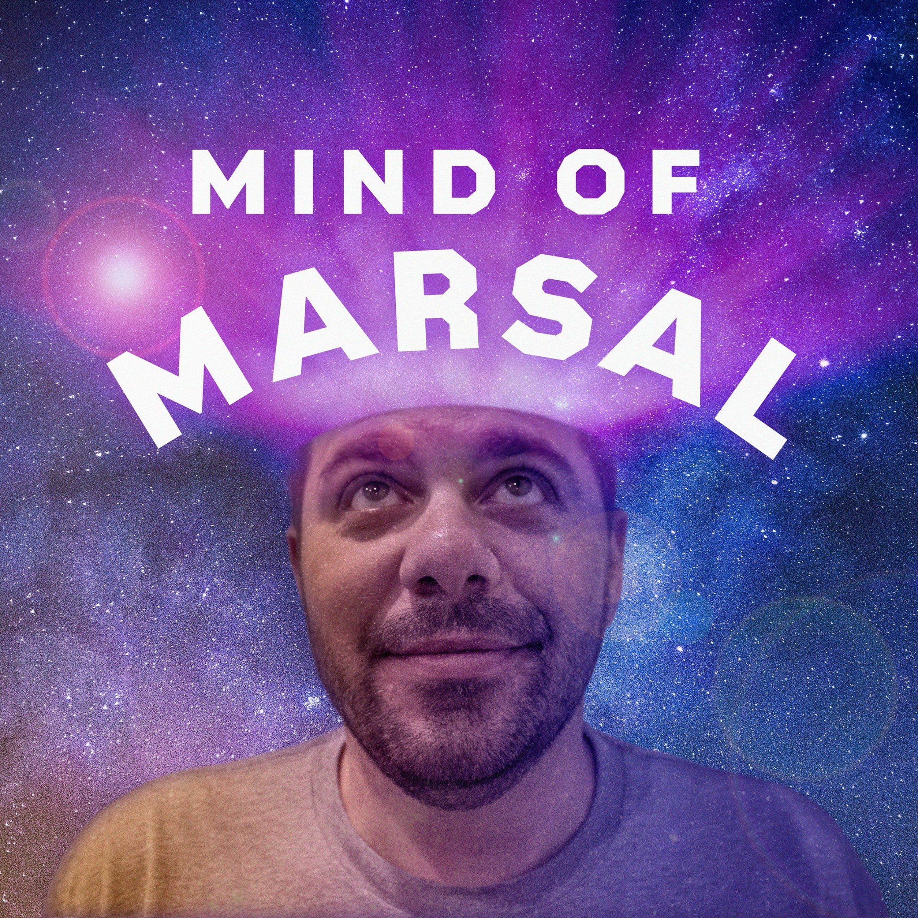 Mind Of Marsal Podcast - Episode 6