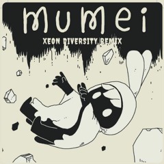 Nanashi Mumei - Mumei (Xeon Diversity Remix)