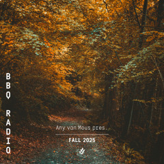 AVM | 243- BBQ Radio #052 With Any van Mous "Fall 2025"