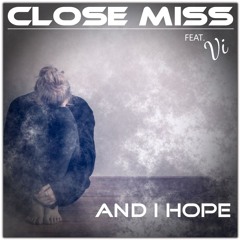 CLOSE MISS - And I Hope (New Italo Disco)