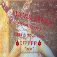 EBK AINT ABT SHIT HELLAWASHEDUPBOYZEP
