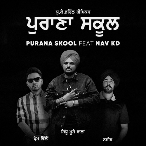 Purana Skool | Old Skool (Drill Remix) | Prem Dhillon, Naseeb, Sidhu Moose Wala Feat Nav KD