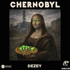 Dezey - Chernobyl