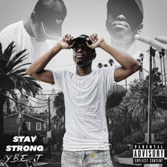 Y.B.E J - Stay Strong
