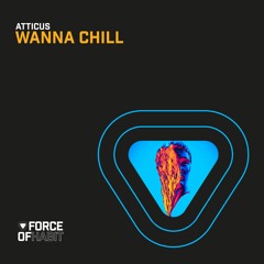 ATTICUS - Wanna Chill
