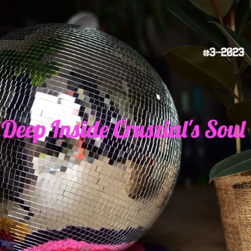 Deep Inside Cruszial's Soul #3 - 2023 (Rec - 2023 - 01 - 28)