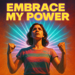 Embrace My Power