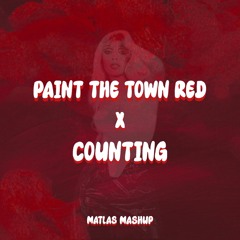 Paint The Town Red X Counting (MATLAS Mashup)