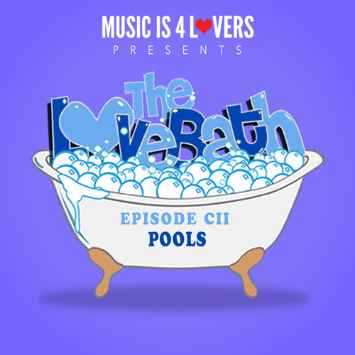 TheLoveBath CII featuring POOLS [Musicis4Lovers.com]