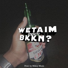 Krypto1247  - Wetaim Bkkn (Prod. by Mikey Music)