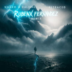 Nurko & Haliene - Retraced (Rubenx Fernandez Remix)