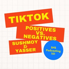 S2: TikTok: Positives & Negatives - Yasser & Sushmoy