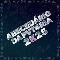 ABECEDÁRIO DA PUTARIA 2K25 (DJ IAN & CHINABEATS)