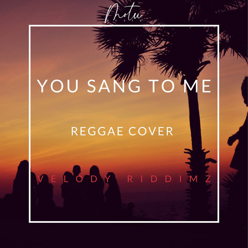 You Sang to Me (Reggae Version)
