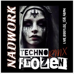 FroZeN_Techno_rmx. (NadWorK)_live.bootleg.wav