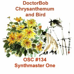 DoctorBob - Chrysanthemum and Bird - OSC#134 Synthmaster One
