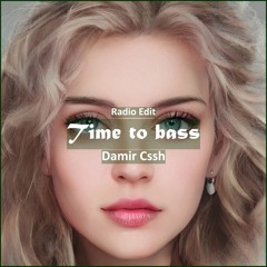 Damir Cssh - Time To Bass [ Car Music & G-House Music]