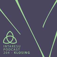 Intaresu Podcast 204 - Klosing